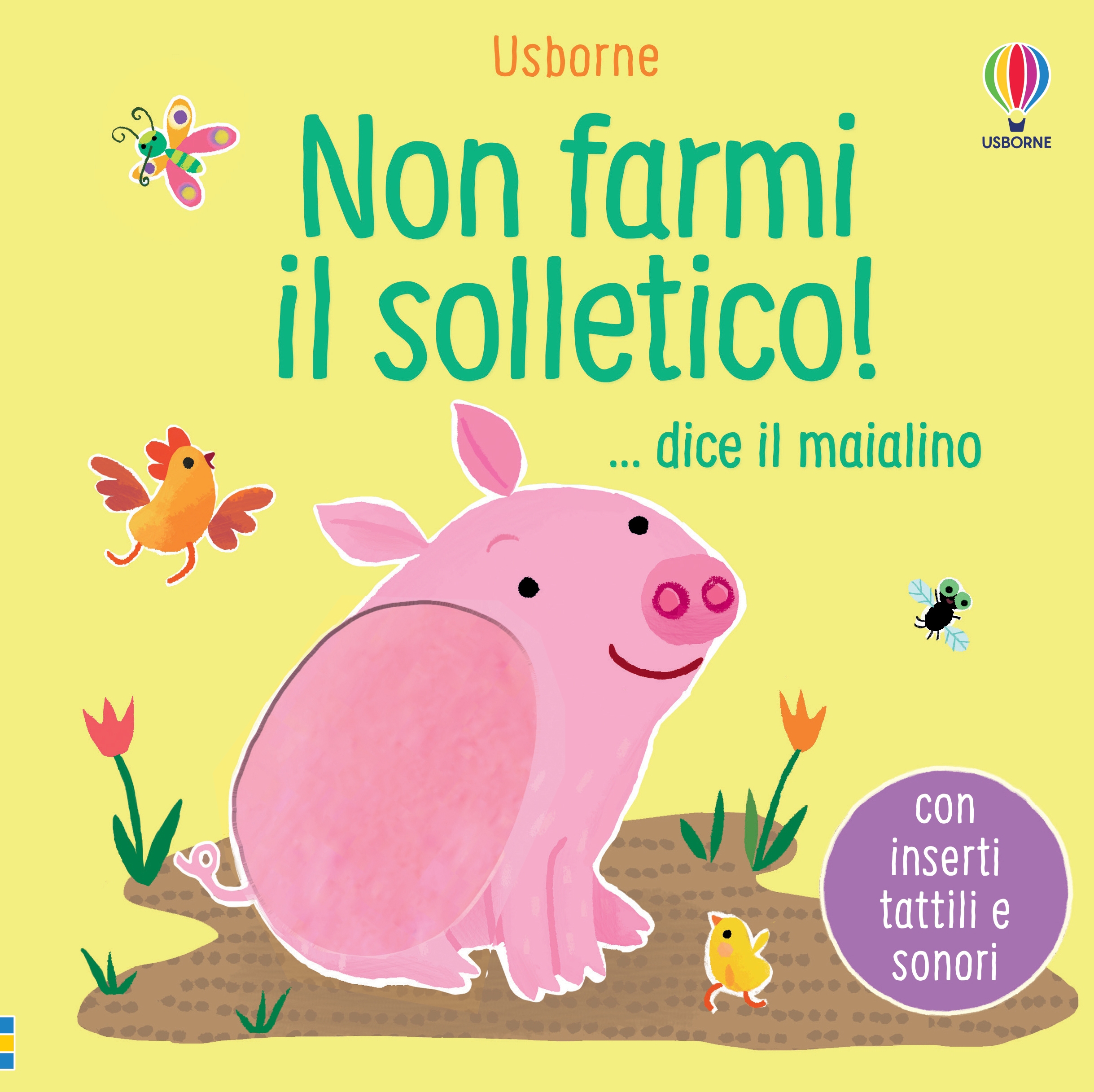 USBORNE Non Farmi il Solletico Dice il Maialino - Libro Sonoro Tattile - immagine 1