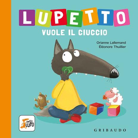GRIBAUDO Lupetto Vuole il Ciuccio - Libro Educativo Cartonato - immagine 1
